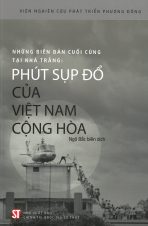 Những biên bản cuối cùng tại Nhà Trắng: Phút sụp đổ của Việt Nam Cộng Hòa